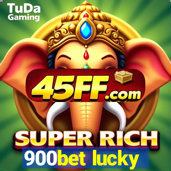 900bet lucky